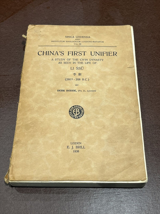 China’s First Unifier, Ch’in Dynasty Li Ssu, E J Brill 1938